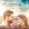 Bewafa Tera Masoom Chehra - Jubin Nautiyal